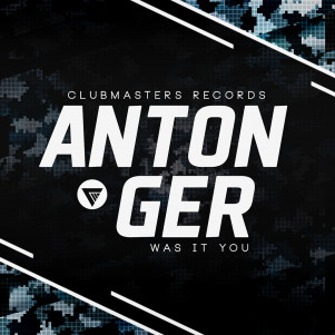 Anton Ger - Was It You [Clubmasters Records]