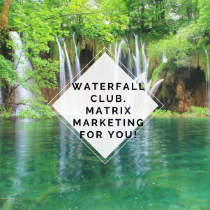 Waterfall Club. Matrix marketing for you!