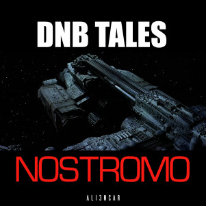 DNB TALES #075 Nostromo [SPECIAL]