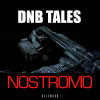 DNB TALES #075 Nostromo [SPECIAL]
