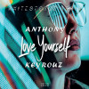 Anthony Keyrouz - Love Yourself (Whitesforce Remix)