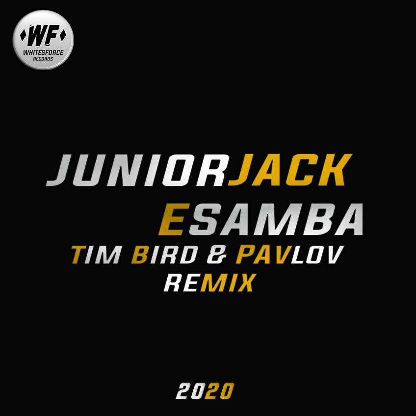 Junior Jack - E Samba (Tim Bird & Pavlov Radio Edit) [Whitesforce Records]